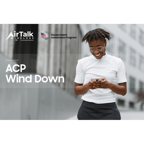 AirTalk Wireless Blog News & Updates on Lifeline and ACP Program